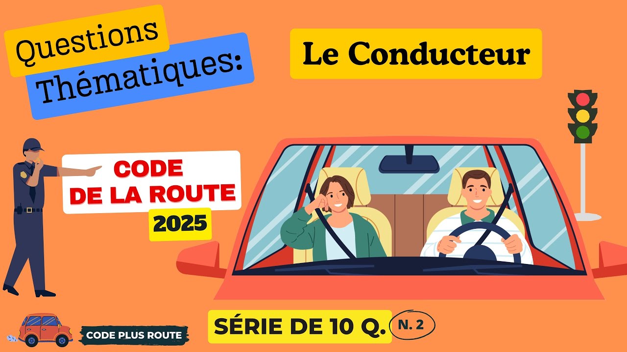 Questions thématiques du Code de la Route 📋Thème : Le Conducteur ✔️ Série de 10 questions 🚦