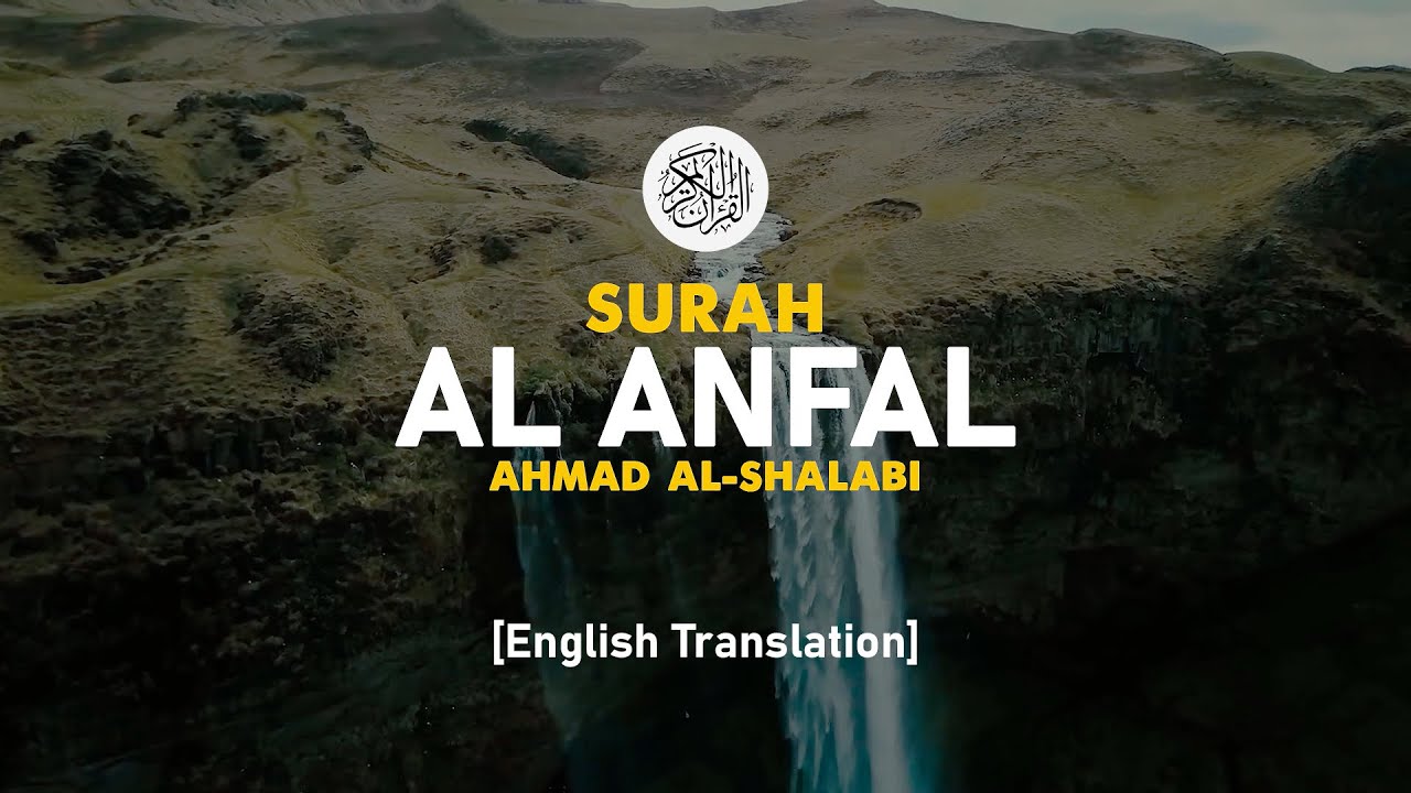 Surah Al Anfal  - Ahmad Al-Shalabi [ 008 ] I Beautiful Quran Recitation