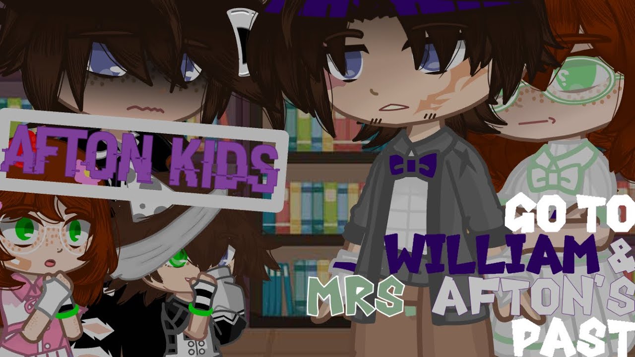 Afton Kids go to William & Mrs. Afton's Past |Afton Family| |FNaFxGC|