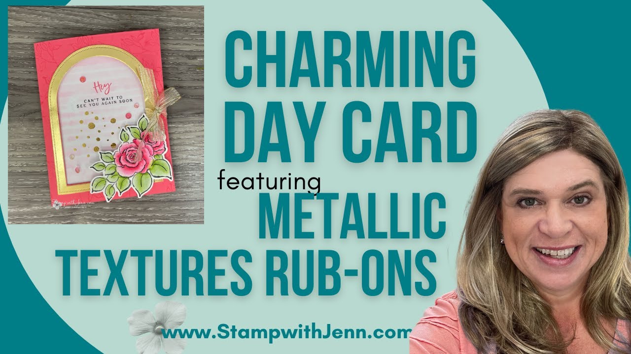 Charming Day Card (with a Card in a Card) Featuring Stampin' Up's Metallic Textures Rub-ons