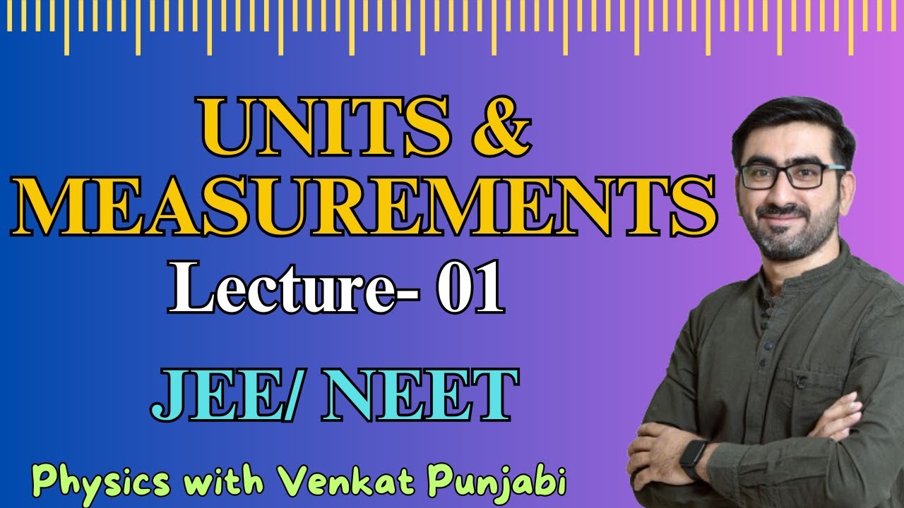 Lecture 1 | Units & Measurements | JEE/ NEET  | Physics