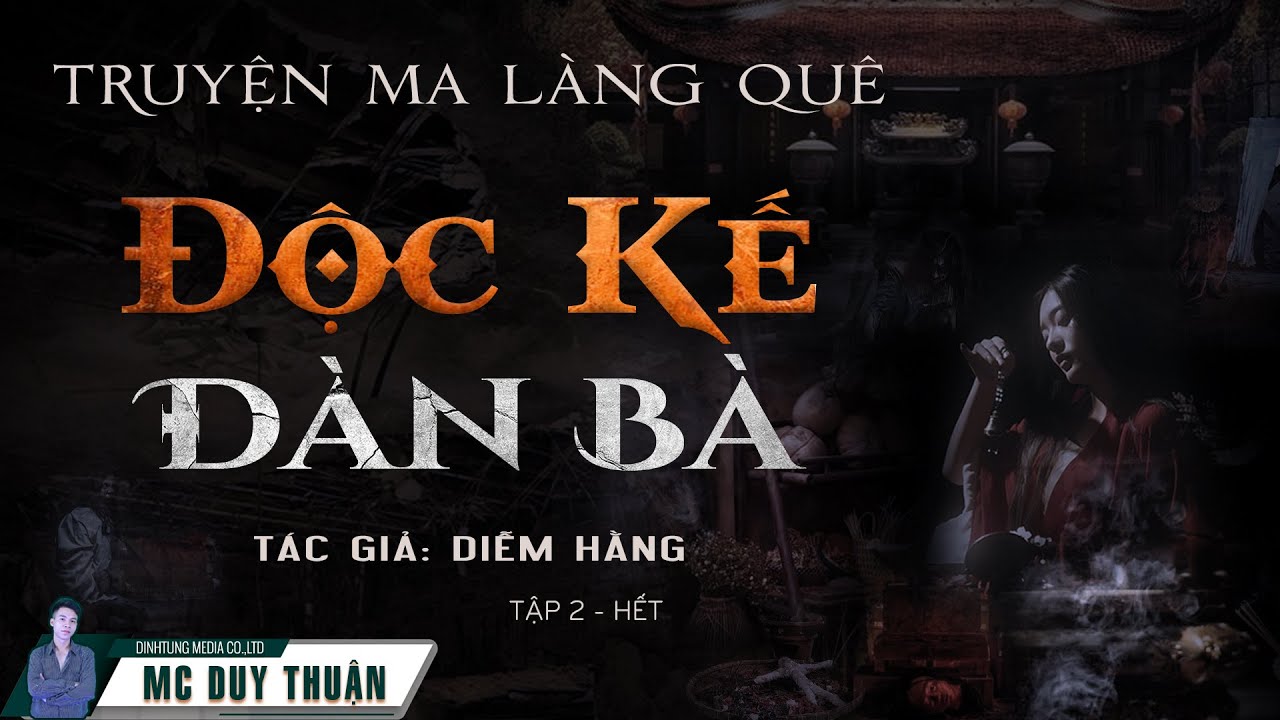 Truyện Ma - Độc Kế Đàn Bà Tập 2 (Hết) - Bẫy Máu - Pháp Sư Đen 2 - MC Duy Thuận Kể Truyện Ma