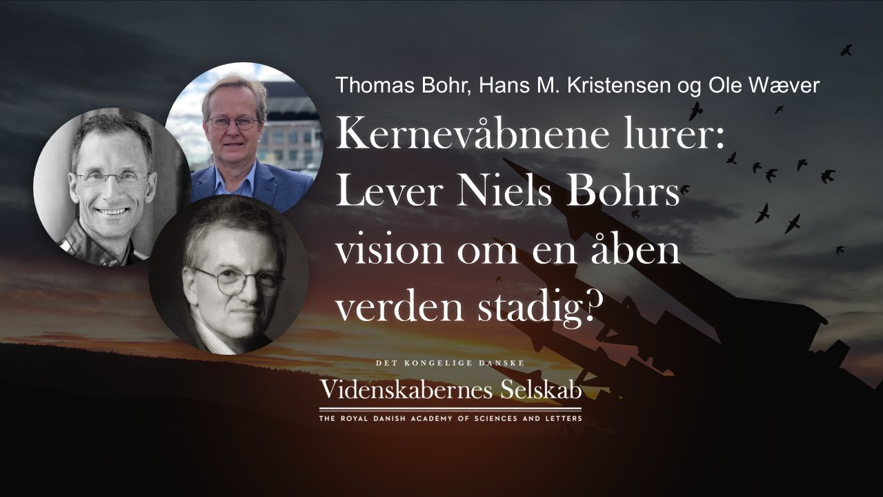 Kernevåbnene lurer: Lever Niels Bohrs vision om en åben verden stadig?
