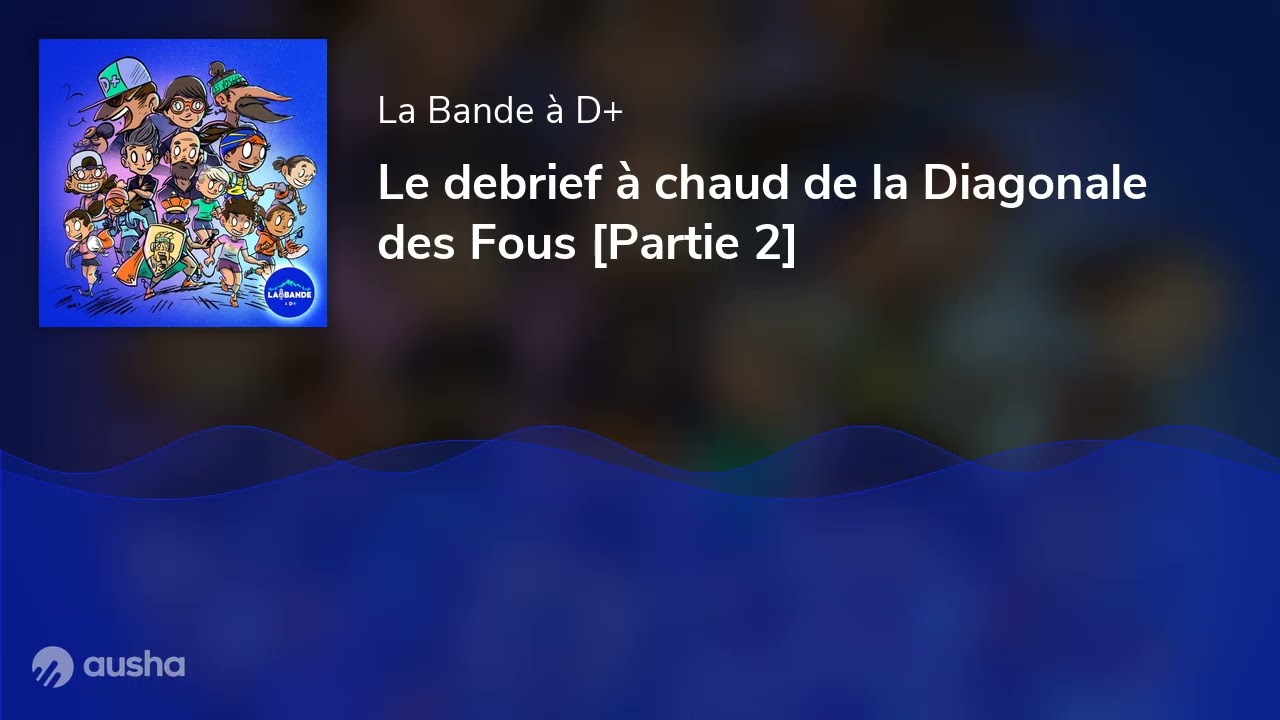 Le debrief &agrave; chaud de la Diagonale des Fous [Partie 2]