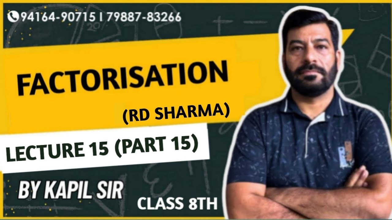 Lecture – 15 | Algebra(Factorisation)RD Sharma | By Kapil Si | SSC | Banking & All Competitive Exams