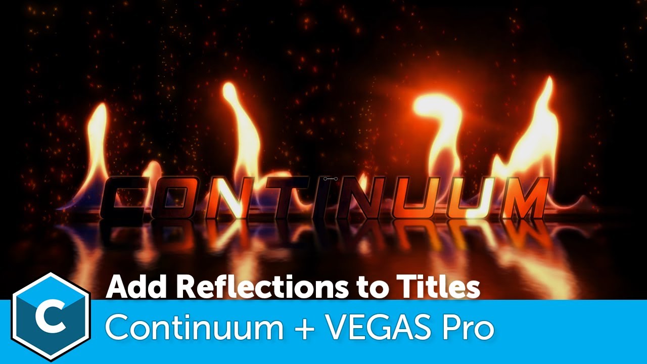 How to Create Reflections with Continuum inside VEGAS Pro