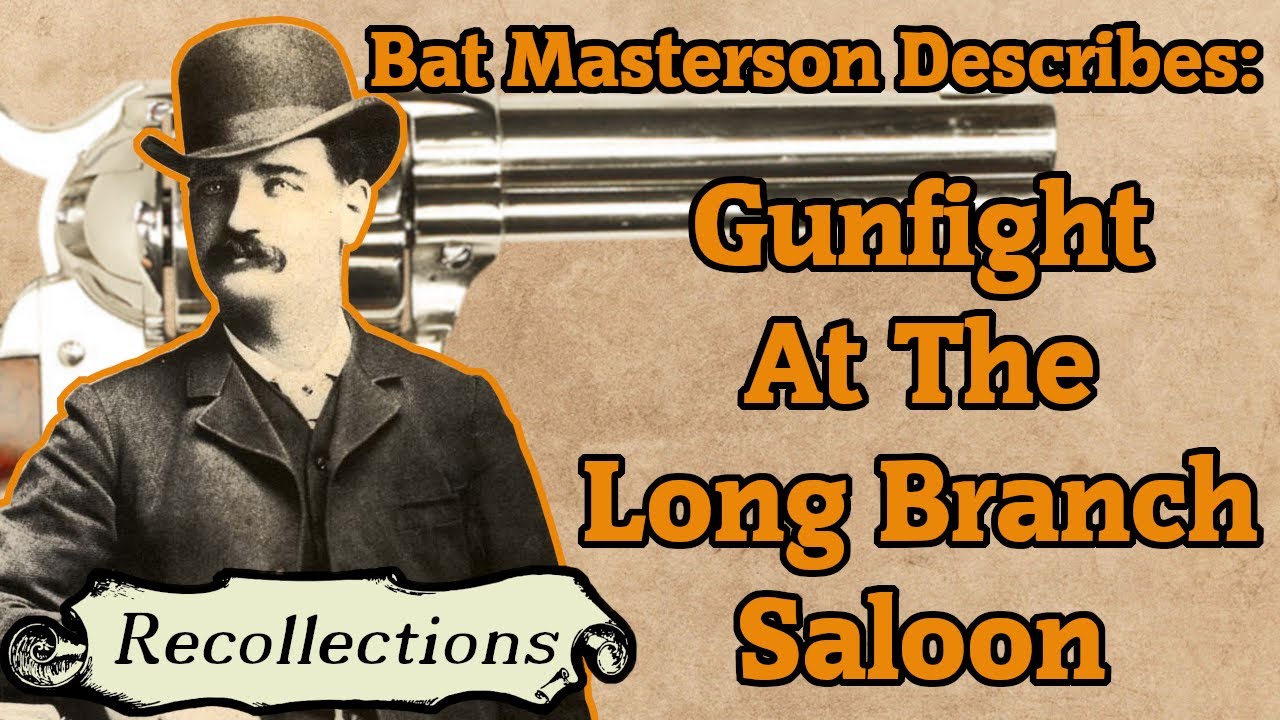 Bat Masterson Describes: Gunfight at the Long Branch Saloon (Recollections)
