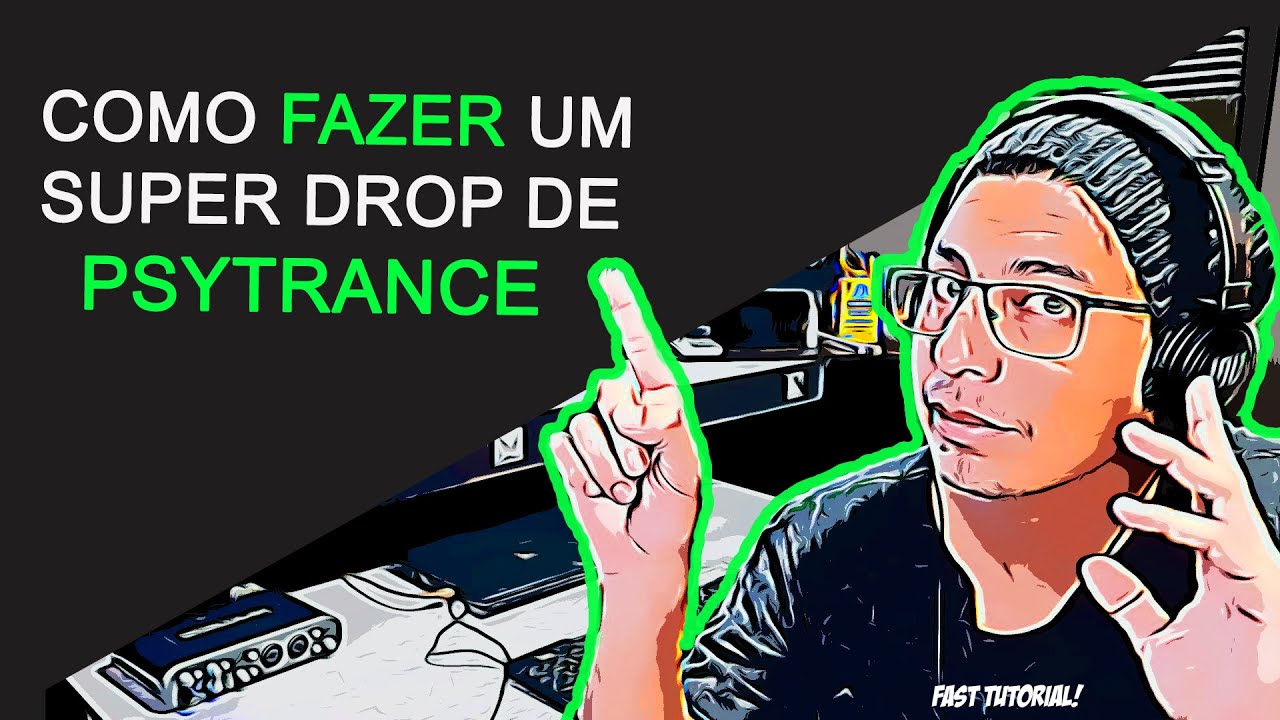 COMO FAZER UM SUPER DROP DE PSYTRANCE