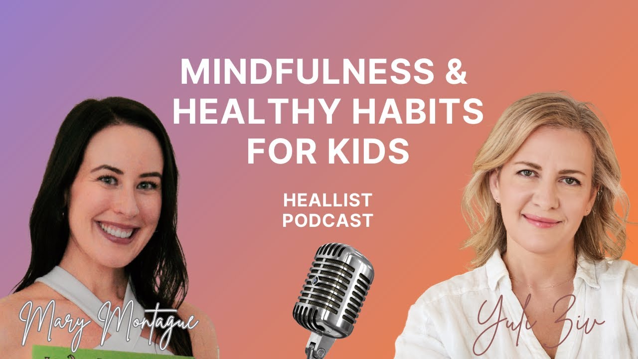 Mindfulness & healthy habits for kids with Mary Montague