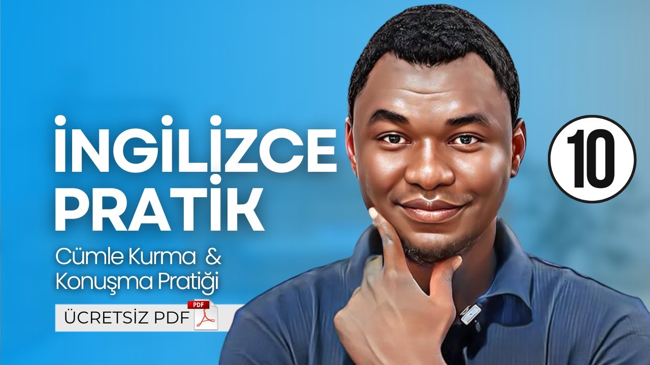 İngilizce Pratik 10: Cümle Kurma ve Konuşma Pratiği