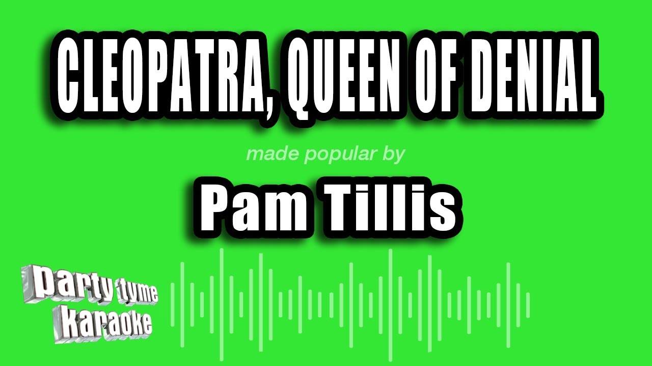 Pam Tillis - Cleopatra, Queen of Denial (Karaoke Version)