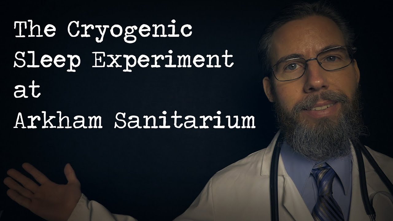 The Cryogenic Sleep Experiment at Arkham Sanitarium (ASMR)