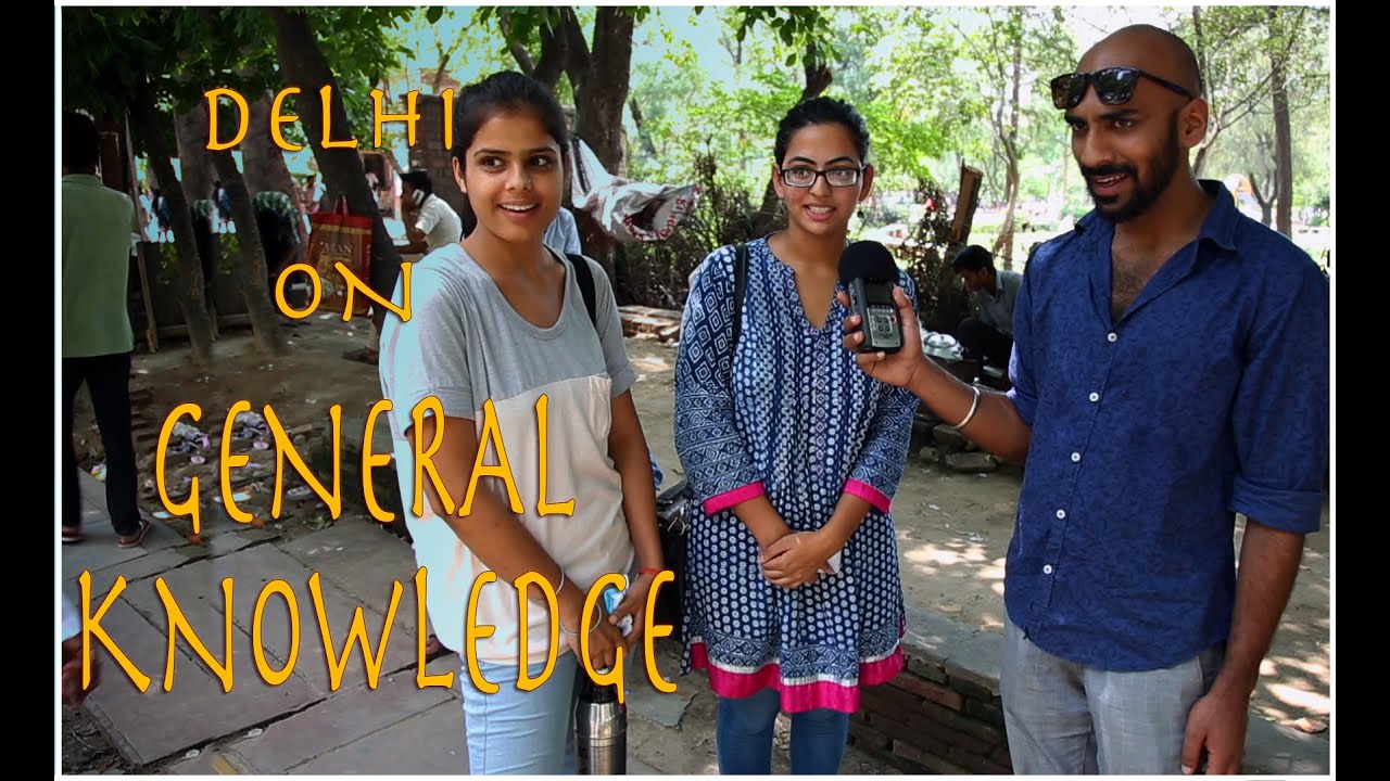 Delhi's G.K Test - BEING INDIAN !