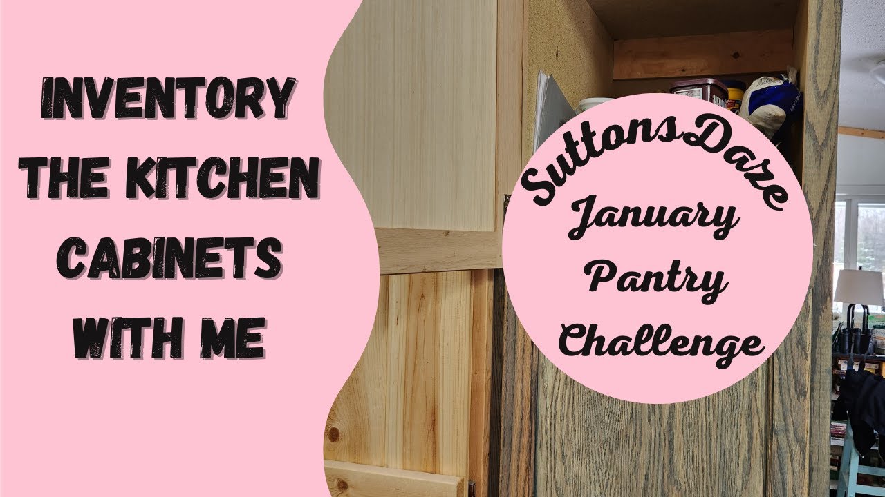 Inventory My Cabinets with Me   Suttonsdaze January Pantry Challenge