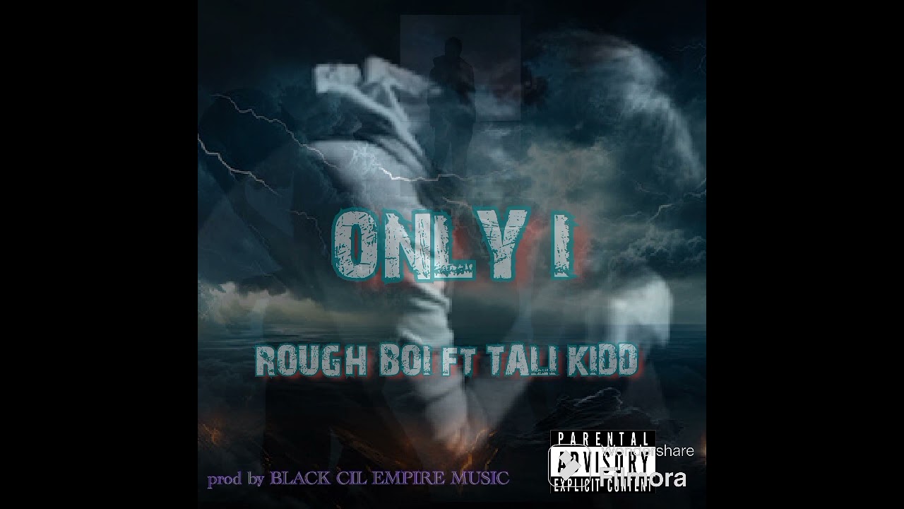 ROUGH BOI ft TALI KIDD _ ONLY I