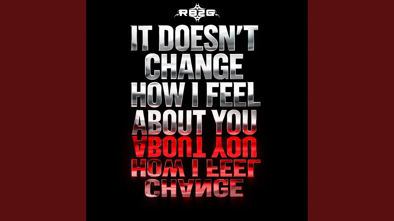 It Doesn't Change How I Feel About You