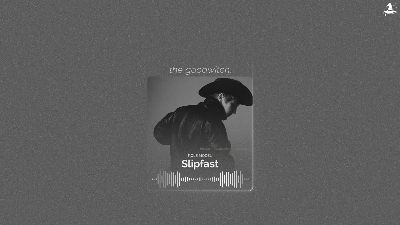 slipfast || role model || sped up