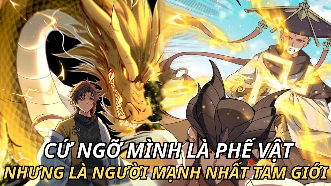 CỨ NGỠ MÌNH LÀ PHẾ VẬT NHƯNG LÀ NGƯỜI MẠNH NHẤT TAM GIỚI | REVIEW TRUYỆN TRANH