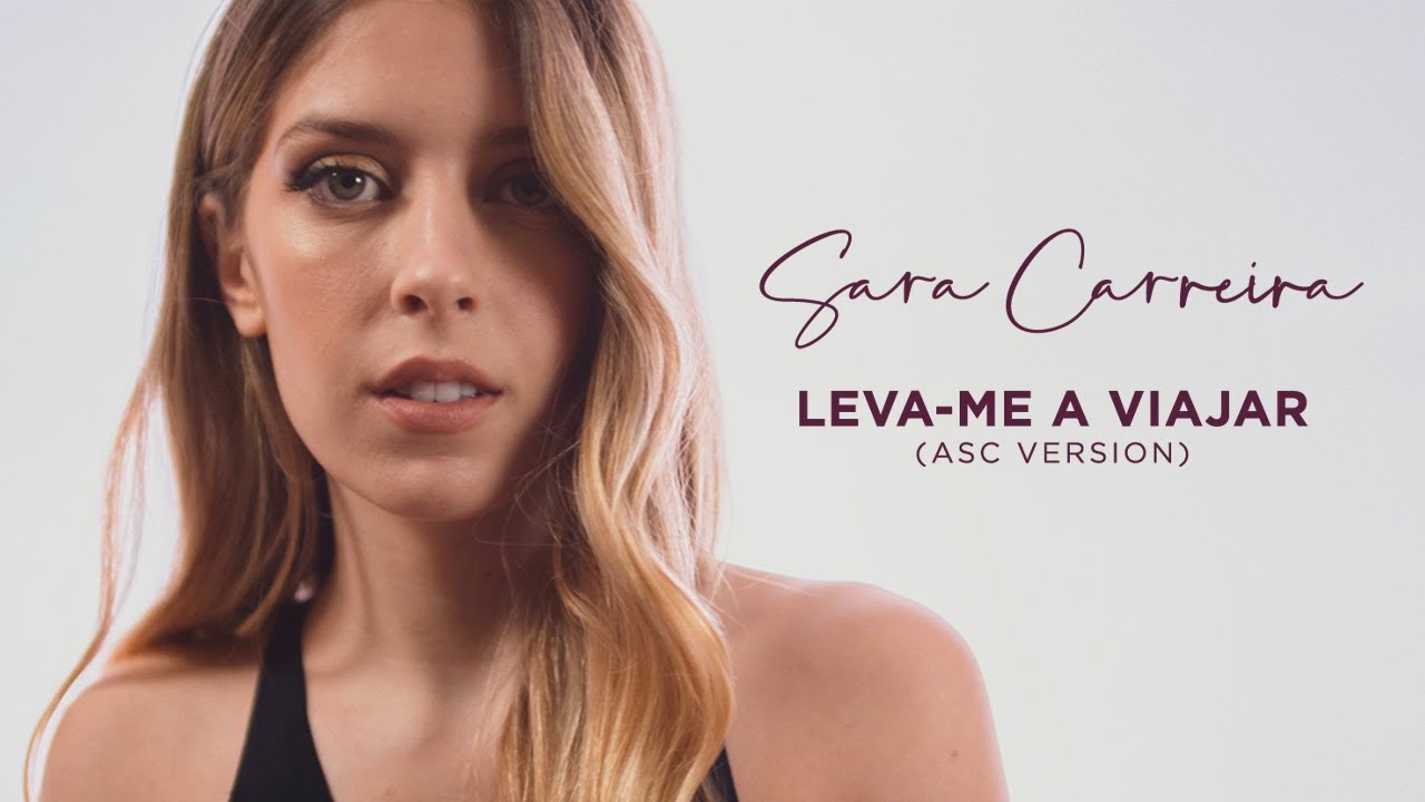 Sara Carreira - Leva-me a Viajar (Associação Sara Carreira Version)