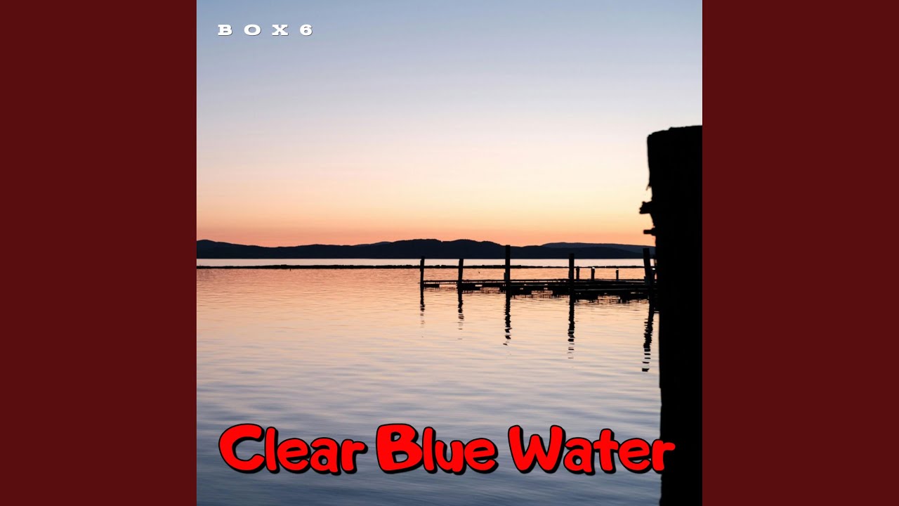 Clear Blue Water (Extended Remix)