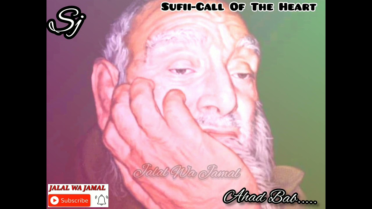 Ahad Bab New Video ll Khabo Khayal-Part 1  ll Jalal Wa Jamal ll Sufi Saint ll Ahad Sahab Sopori