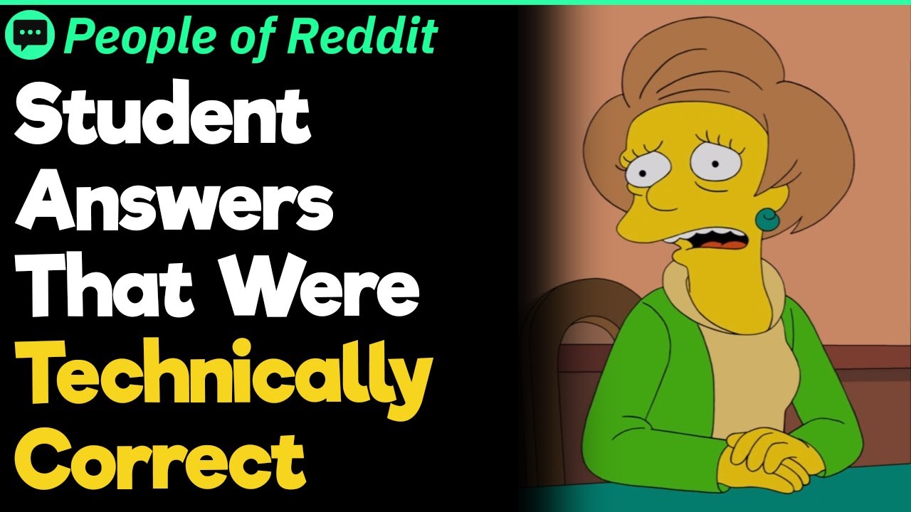 Student Answers That Were Technically Correct