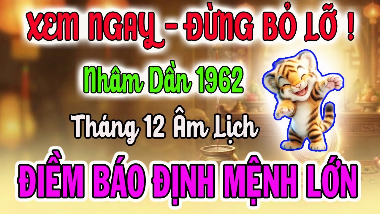 Tử Vi Tuổi Nhâm Dần 1962: Điềm Báo Định Mệnh Sắp Xảy Ra, 8 Bí Mật Để Giàu Sang, Ăn Tết Lớn Nhất Đời