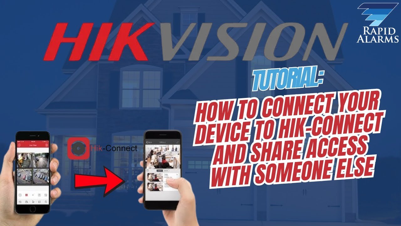 Tutorial: How to Connect Your Device to Hik-Connect and Share Access with Someone Else