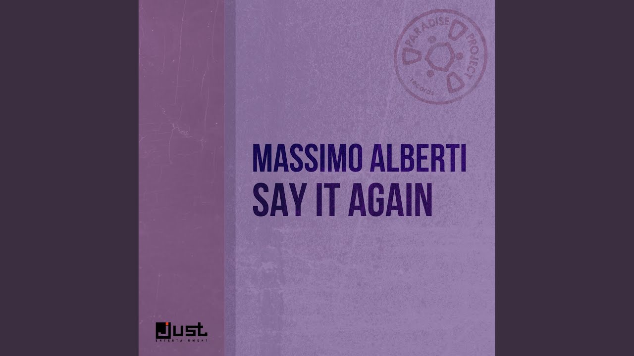 SAY IT AGAIN - RADIO VERSION
