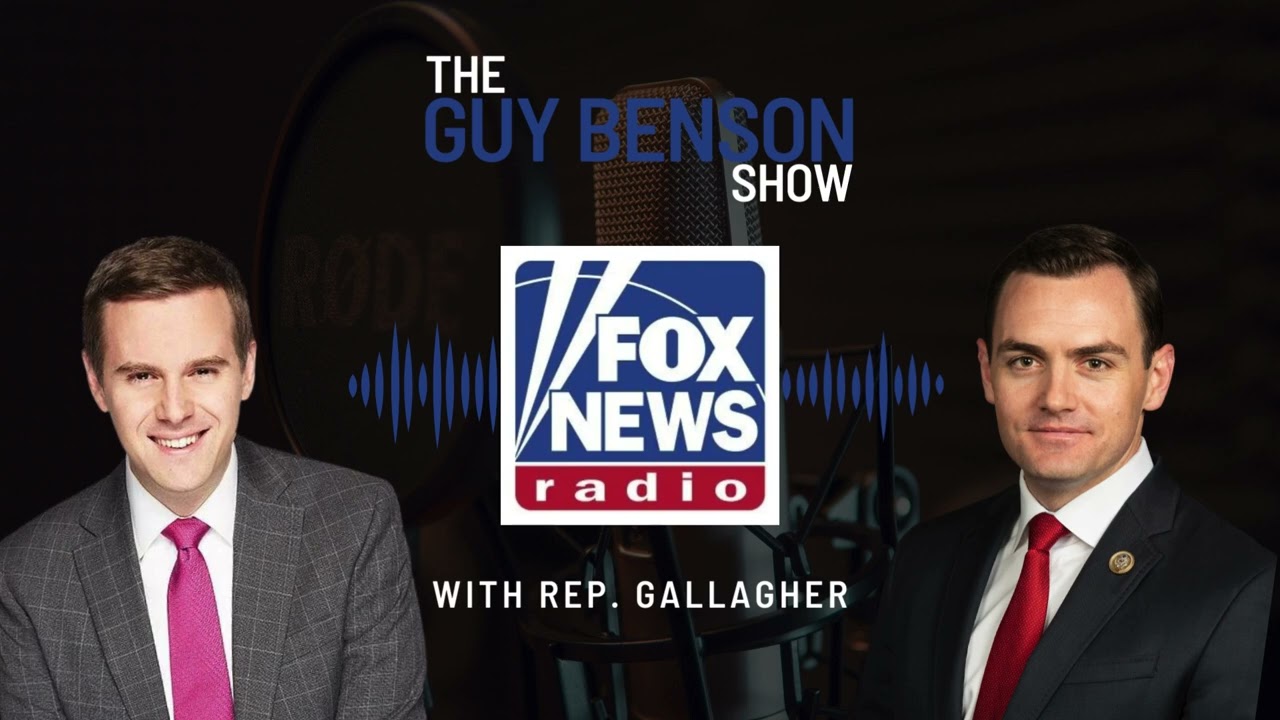 Rep. Gallagher Joins the Guy Benson Show