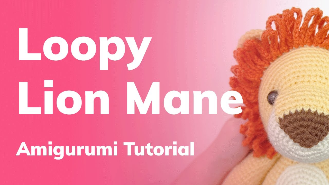 Loopy Chained Lion Mane Amigurumi Crochet Tutorial