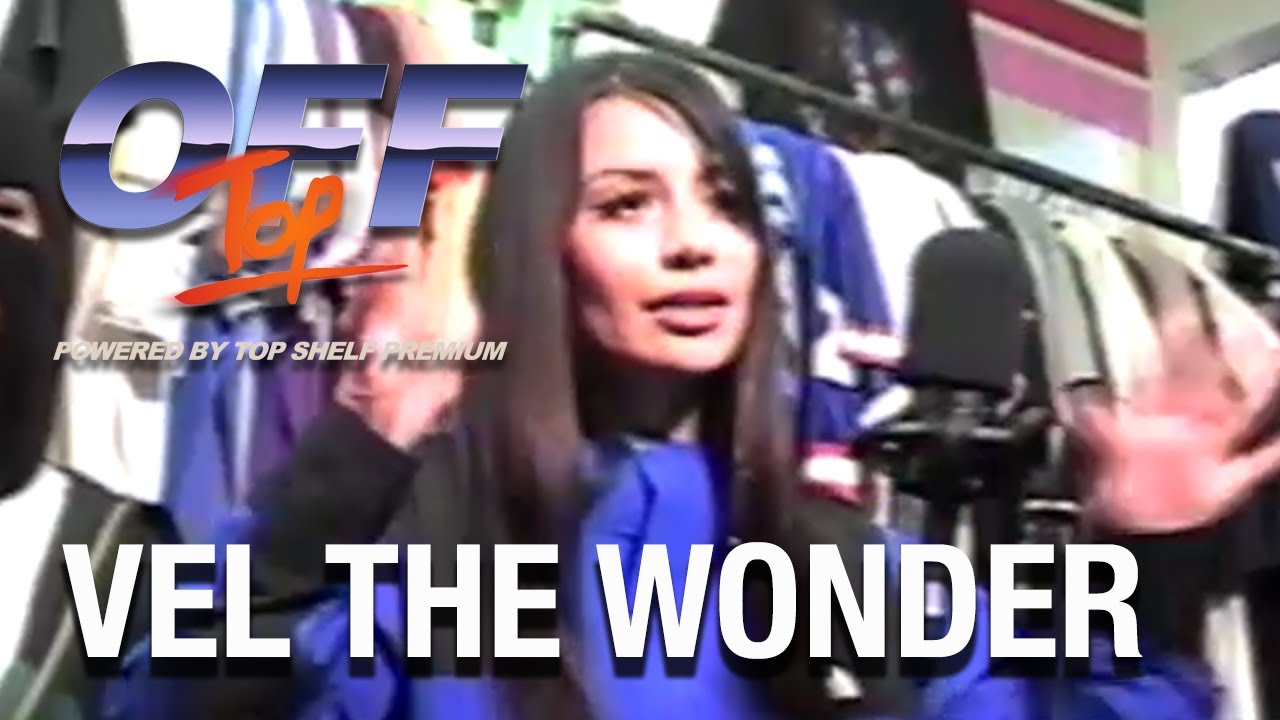 Vel the Wonder - “Off Top” Freestyle (Top Shelf Premium)