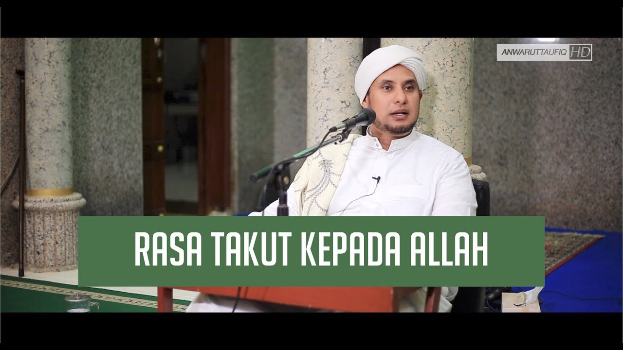 TAKUT KEPADA ALLAH | HABIB JAMAL BIN TOHA BA'AGIL
