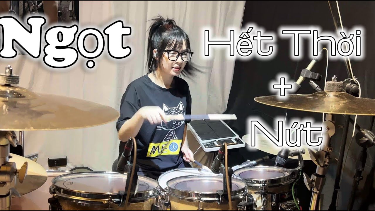 Liên khúc Ngọt - HẾT THỜI + NỨT (đôi chân đôi tay đôi mắt trái tim) DRUM COVER / Tora Drums