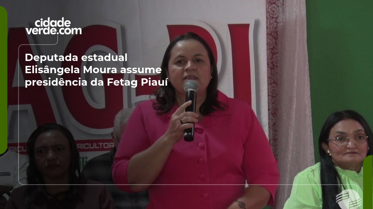 *Deputada estadual Elisângela Moura assume presidência da Fetag Piauí