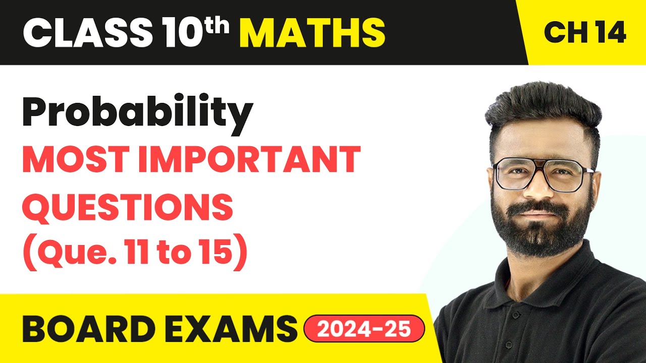 Probability - Most Important Questions (Que. 11 to 15) | Class 10 Maths Chapter 14 | CBSE 2025-26