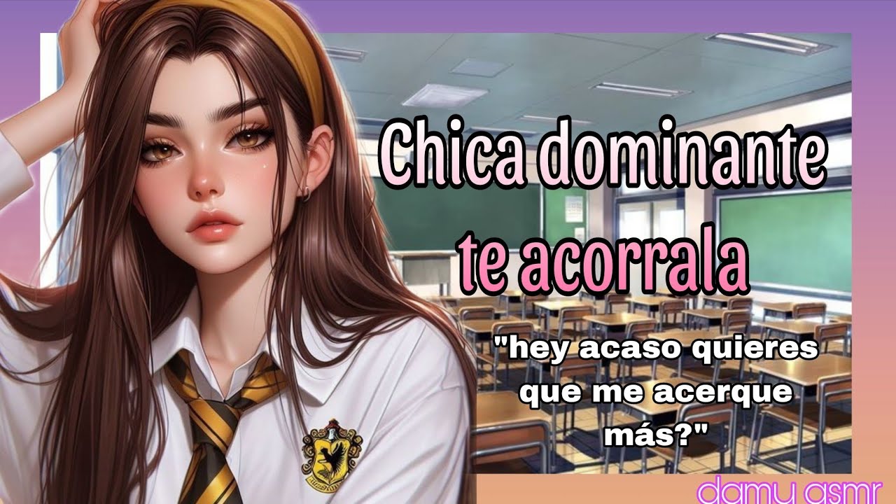 Chica dominante te acorrala ❤️‍🔥 | Asmr Roleplay
