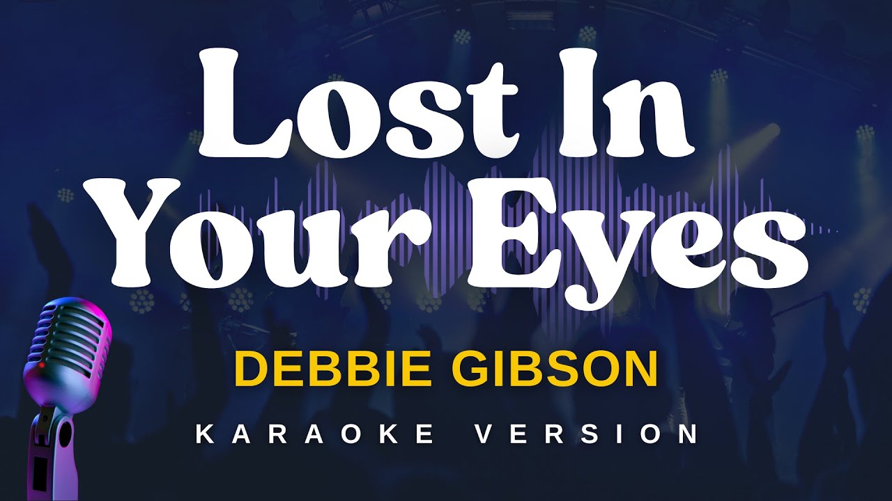 LOST IN YOUR EYES - Debbie Gibson (Karaoke Version)