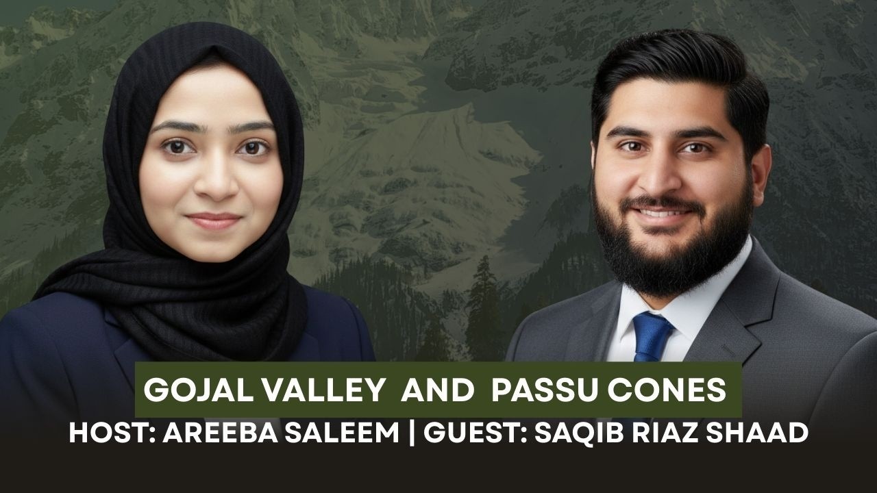 Passu Cones & Gojal Valley | Khubsurat Pakistan # 08 | Areeba Saleem
