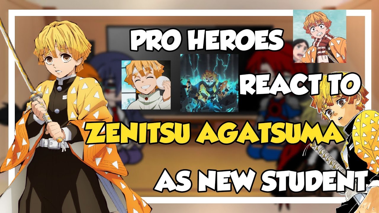 •||• Pro Heroes react to Zenitsu Agatsuma as new Student •||• ⚡💛 1/1 🇧🇷🇺🇲
