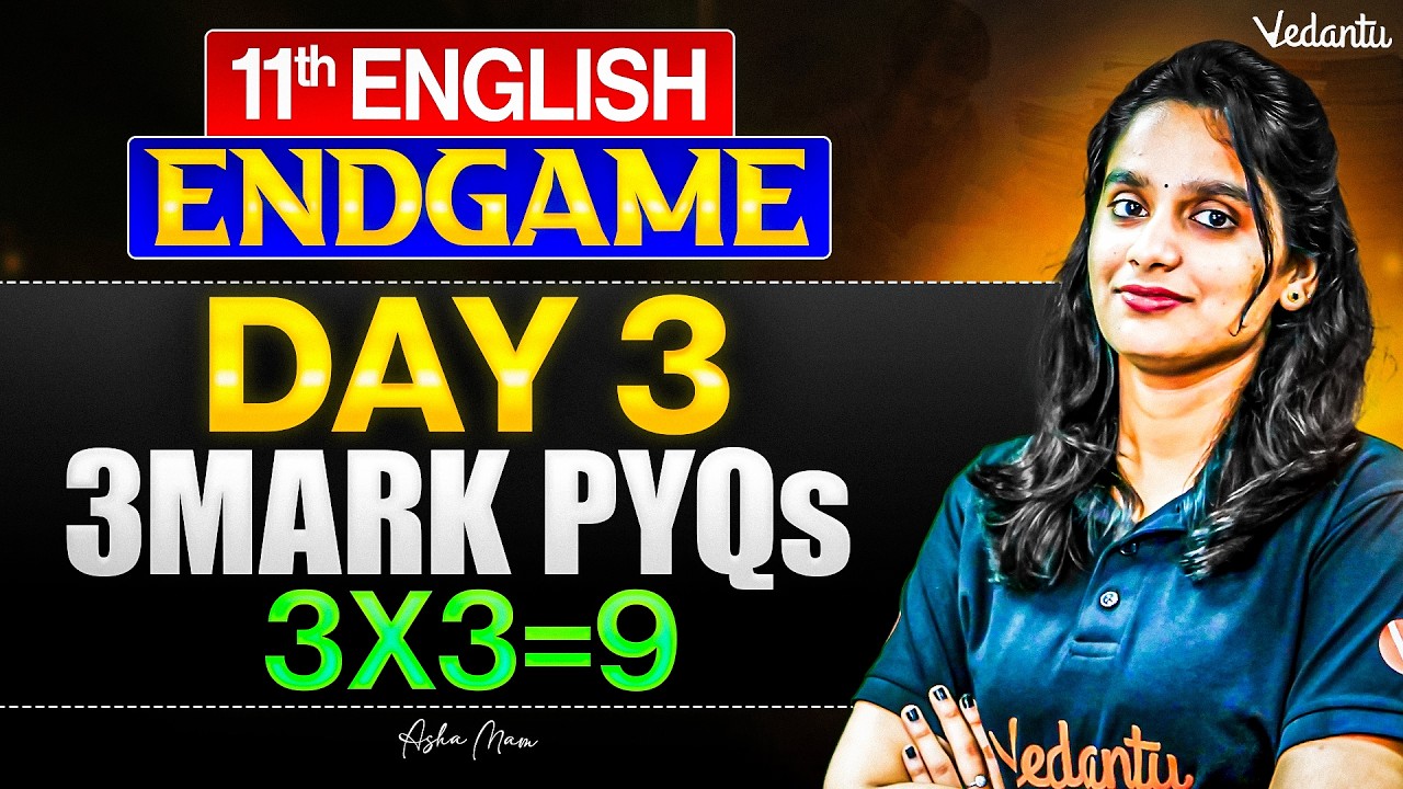 11th English | 3 Mark PYQs | 3 × 3 = 9 | ENDGAME | Asha Ma'am