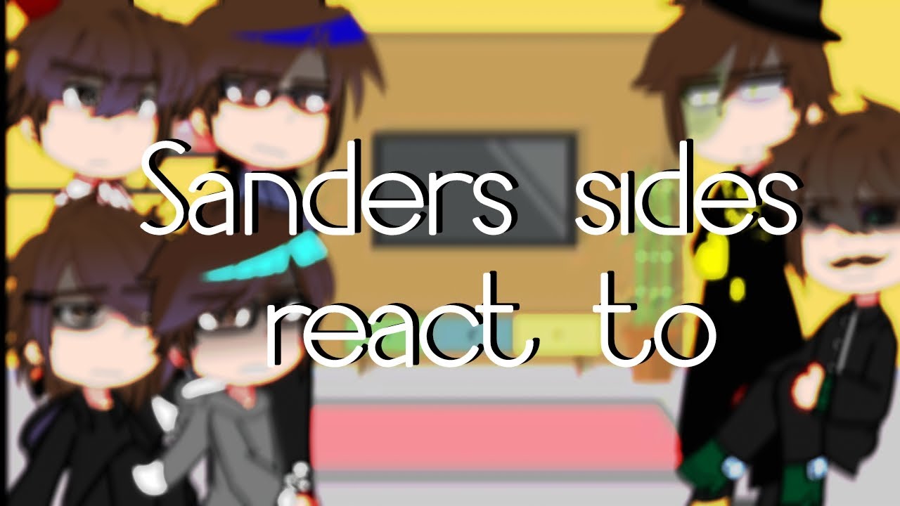 Sanders sides react to!...3//sanders sides angst//GCRV//𝘿𝙖𝙠𝙖𝙩𝙤