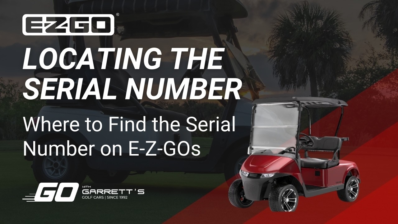 How to Find the Serial Number on an E-Z-GO Golf Cart | Garrett's Golf Cars