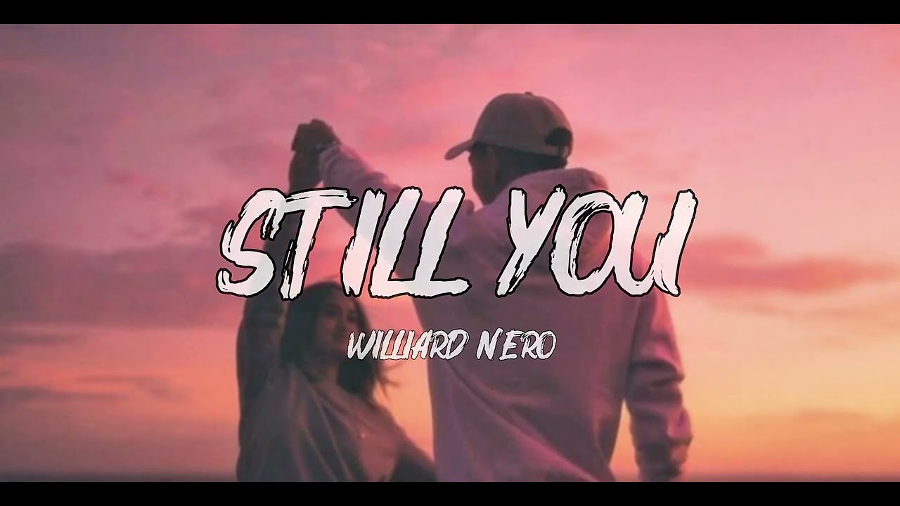 Williard Nero - STILL YOU ❤️ | The Most Relatable Love Song of 2026 (For Couples Who Stayed)