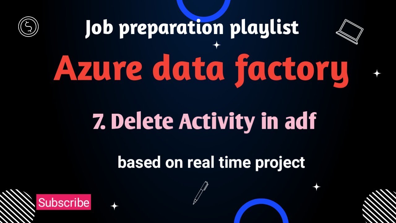 7  Delete Activity in Azure Data Factory