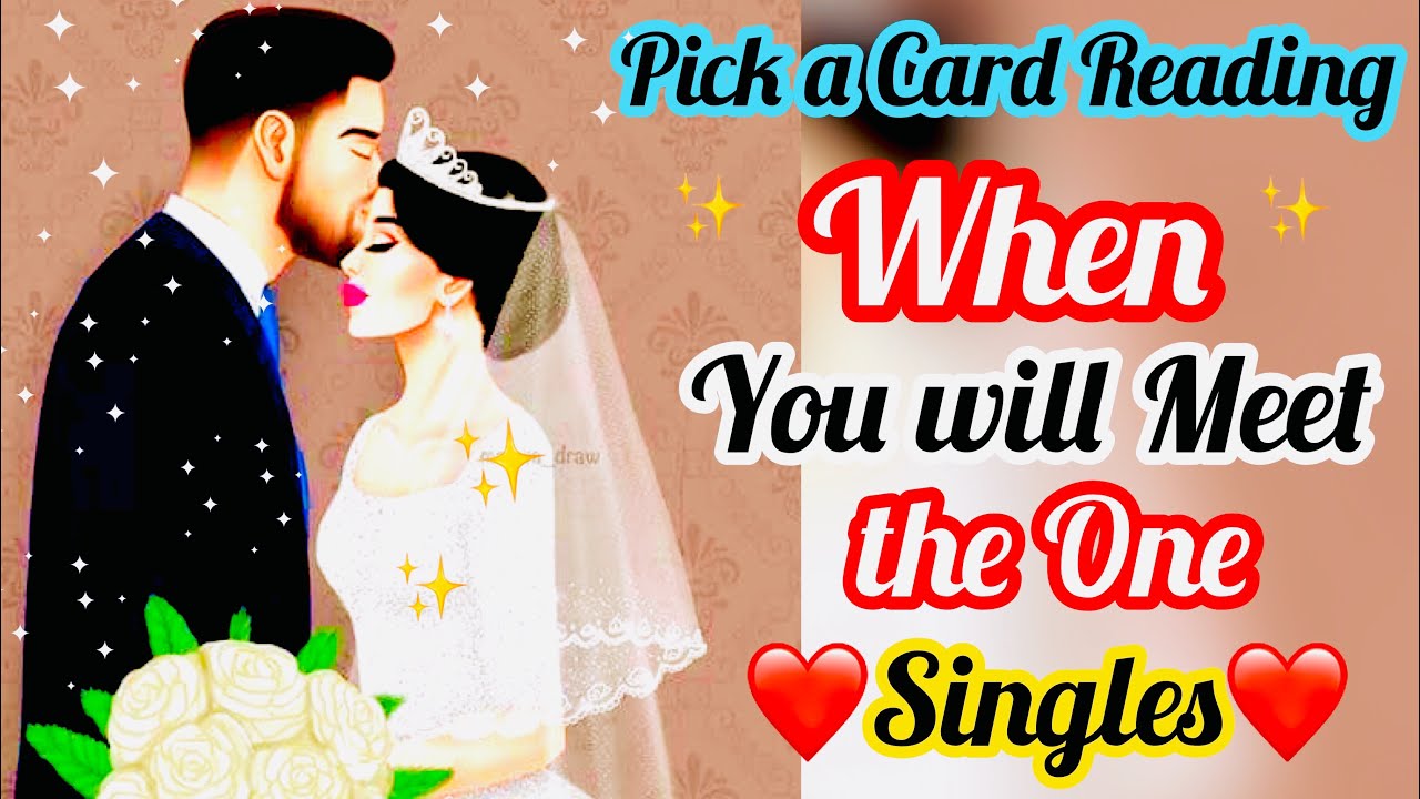 Pick A Card- When You Will Meet the One- LIFE PARTNER/ SOULMATE- TIMLESSLESS- ALL SIGNS- MWTt