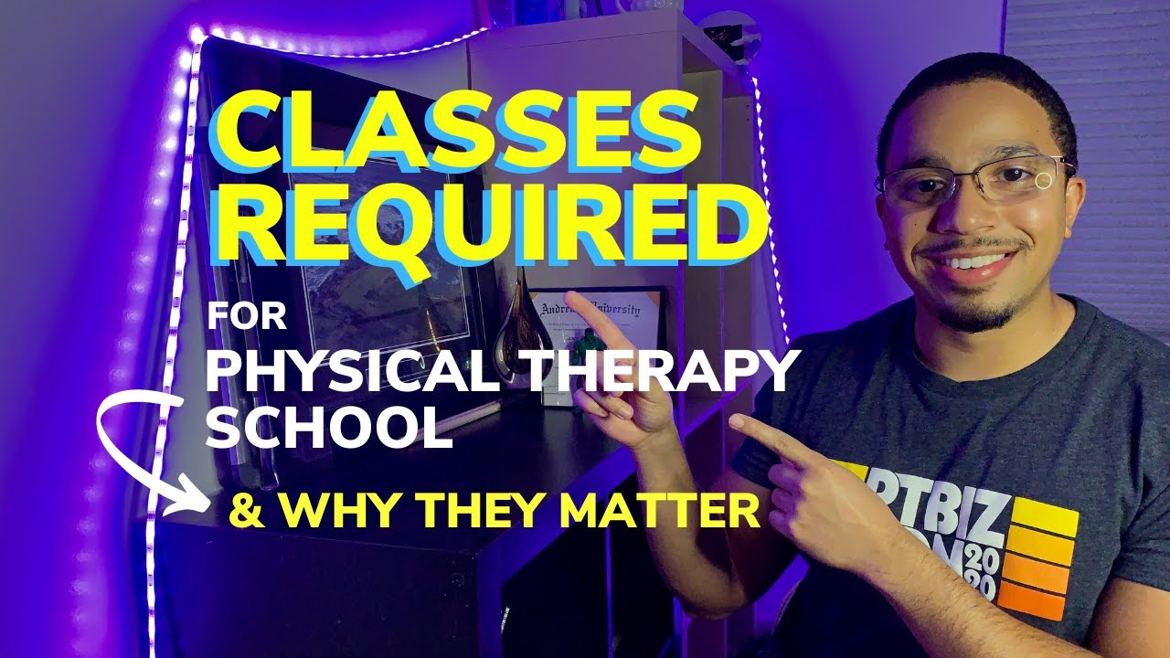 Classes Required for Physical Therapy School | Why pre requisites matter