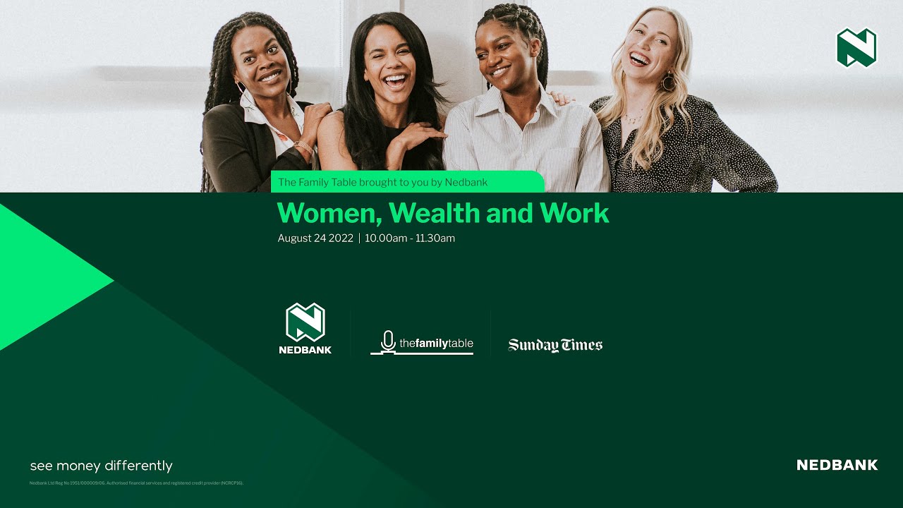 The Family Table brought to you by Nedbank – Women, Wealth and Work.