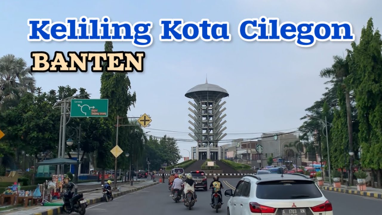 Keliling Kota Cilegon Provinsi Banten