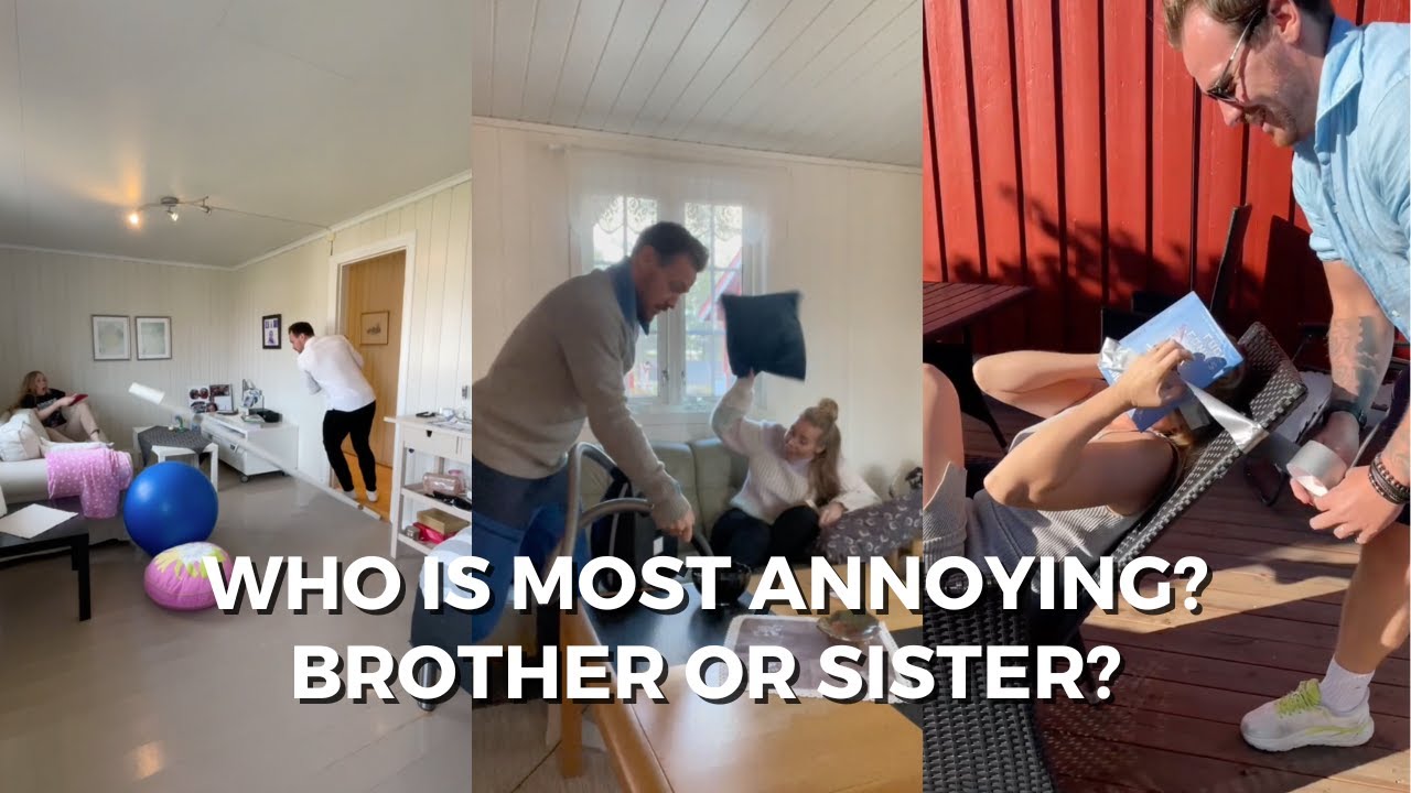 Brother vs. sister: who is most annoying?